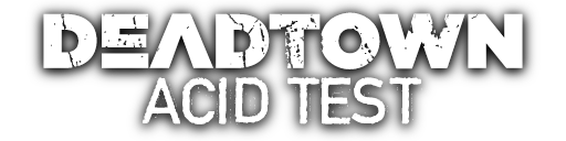 DeadTown : Acid Test